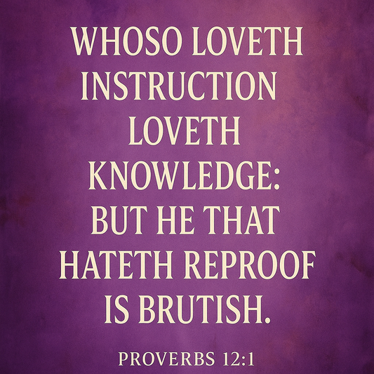 Wisdom that Builds; Lessons from Proverbs: Day 4; Wisdom Loves Correction