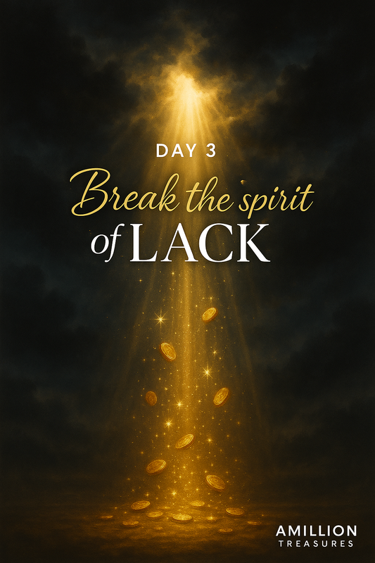 ✨Day 3: Break the Spirit of Lack: Kingdom Stewardship; Mastering What’s in Your Hands