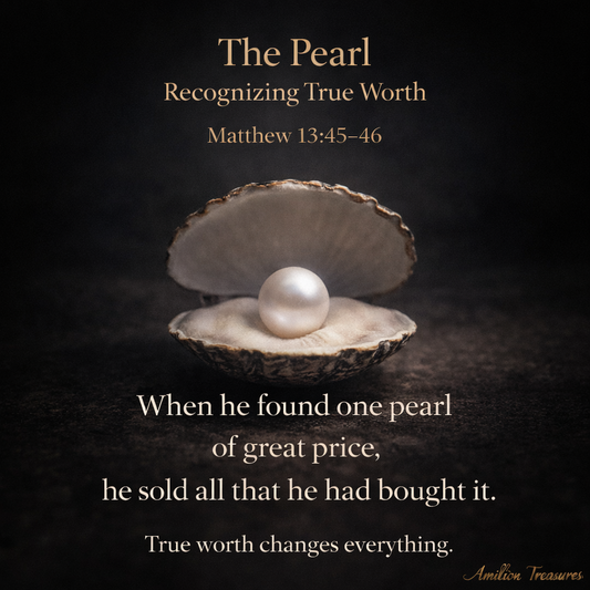 The Pearl of Great Price: Recognizing True Worth
