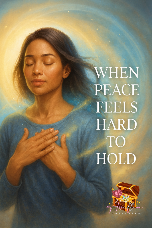 PEACE FOR AN OVERWHELMED HEART: DAY 2; WHEN PEACE FEELS HARD TO HOLD