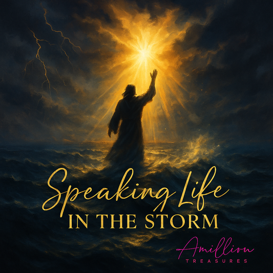 Day 3: The Power of Words; Speaking Life in the Storm