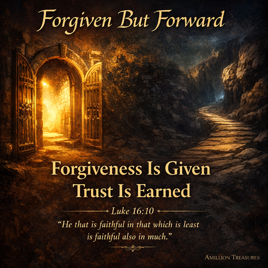 Forgiven But Forward: Day 2; The Difference Between Forgiveness and Trust